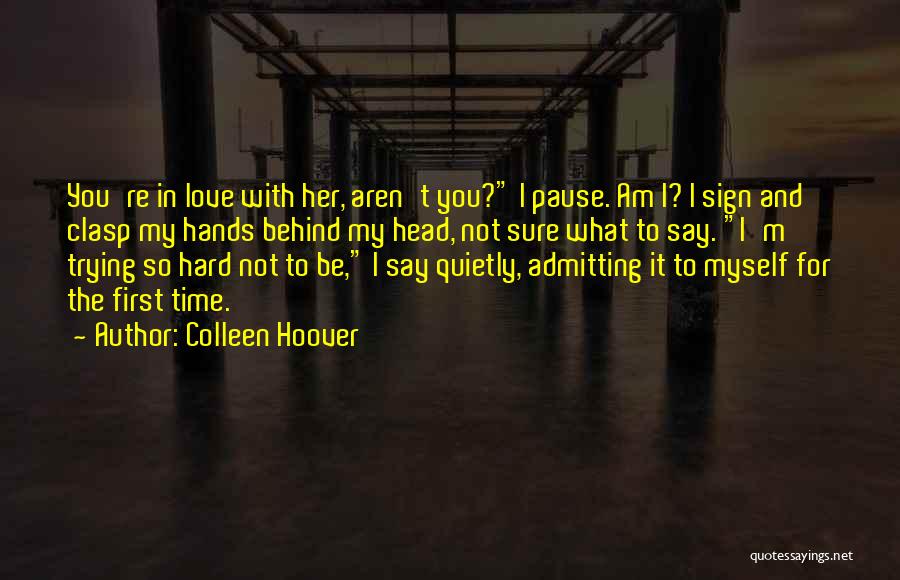 Love Sign Quotes By Colleen Hoover