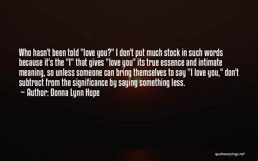Love Significance Quotes By Donna Lynn Hope
