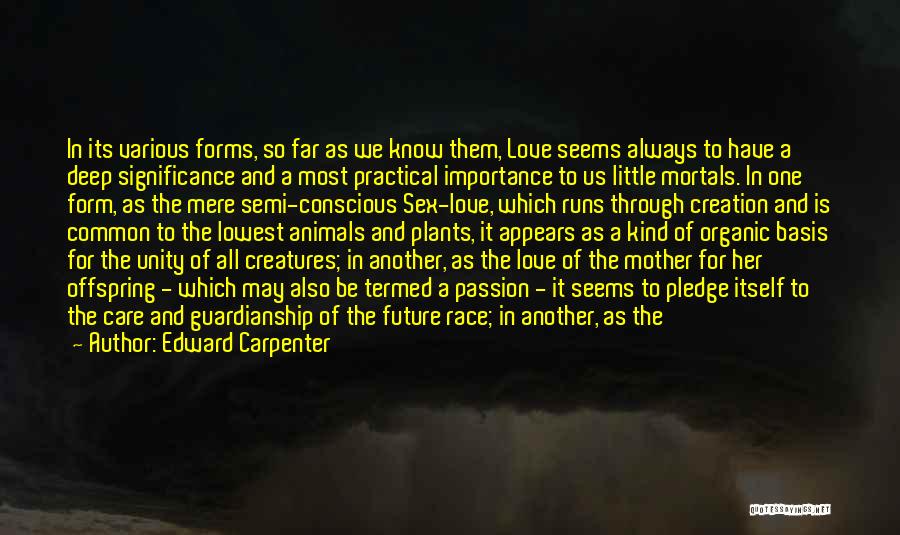 Love Significance Quotes By Edward Carpenter