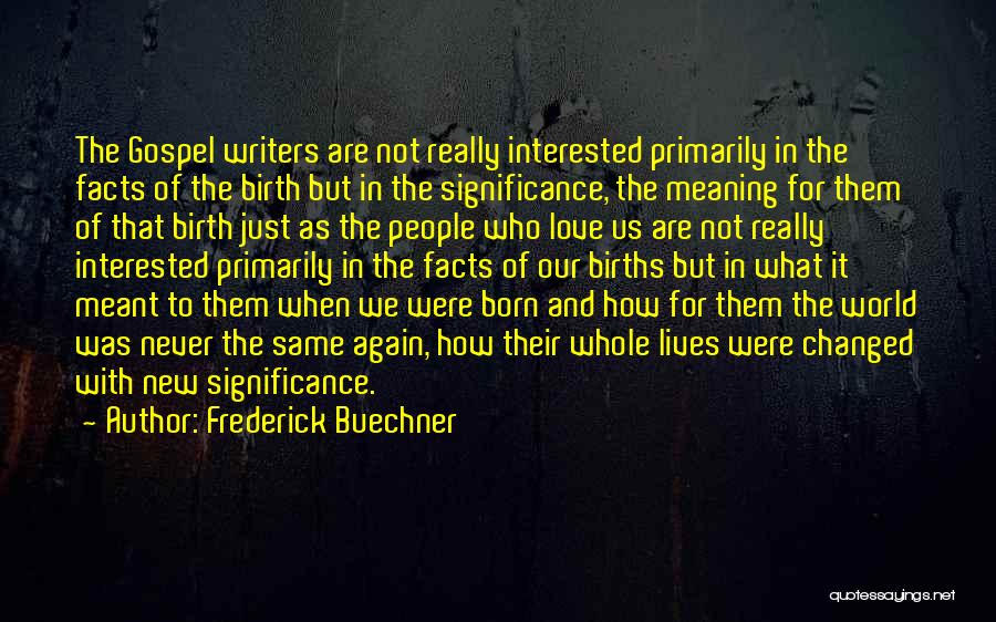 Love Significance Quotes By Frederick Buechner
