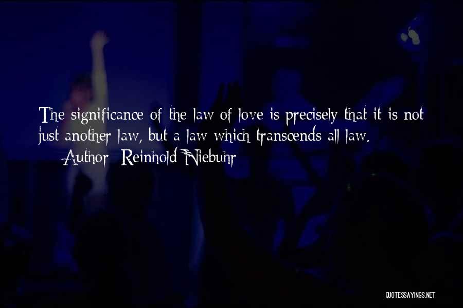 Love Significance Quotes By Reinhold Niebuhr