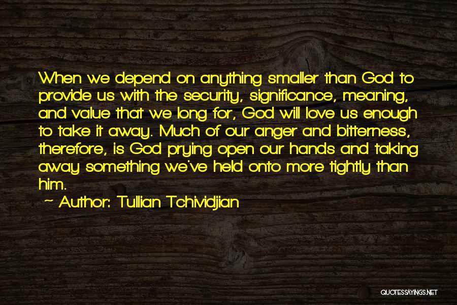 Love Significance Quotes By Tullian Tchividjian