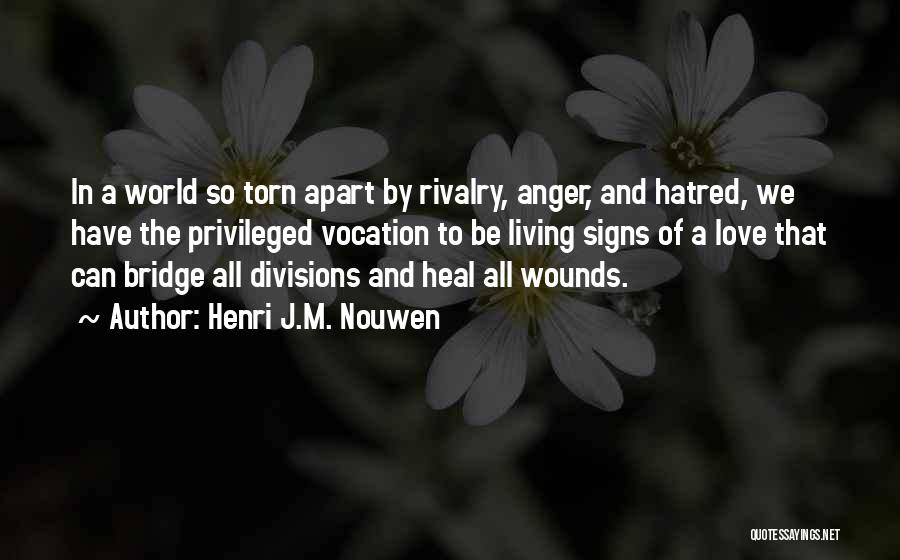 Love Signs Quotes By Henri J.M. Nouwen