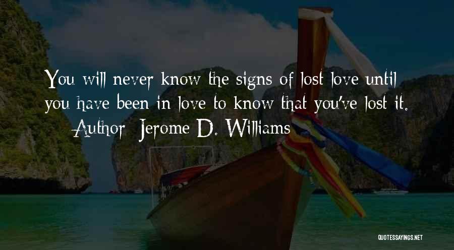 Love Signs Quotes By Jerome D. Williams