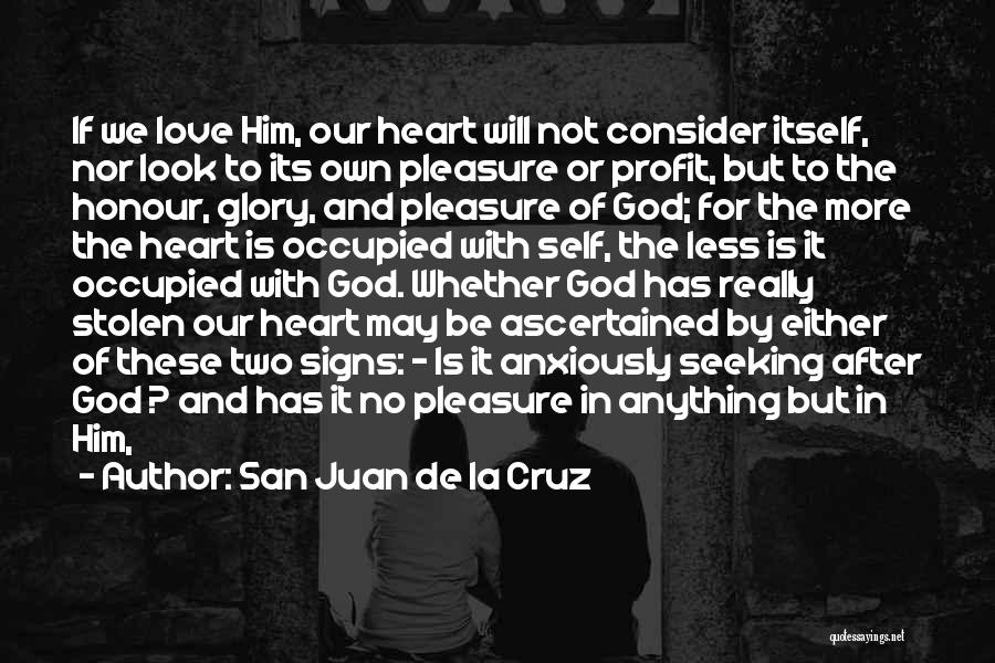 Love Signs Quotes By San Juan De La Cruz