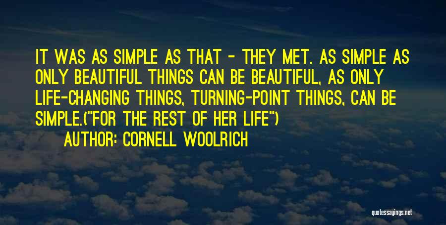 Love Simple Things Life Quotes By Cornell Woolrich