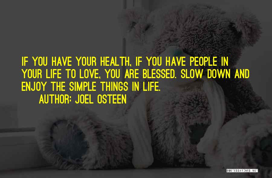 Love Simple Things Life Quotes By Joel Osteen