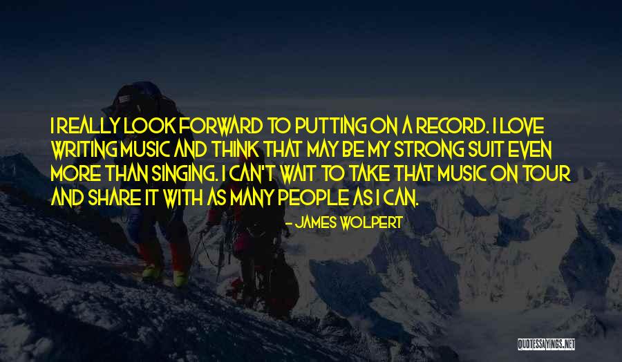 Love Singing Quotes By James Wolpert