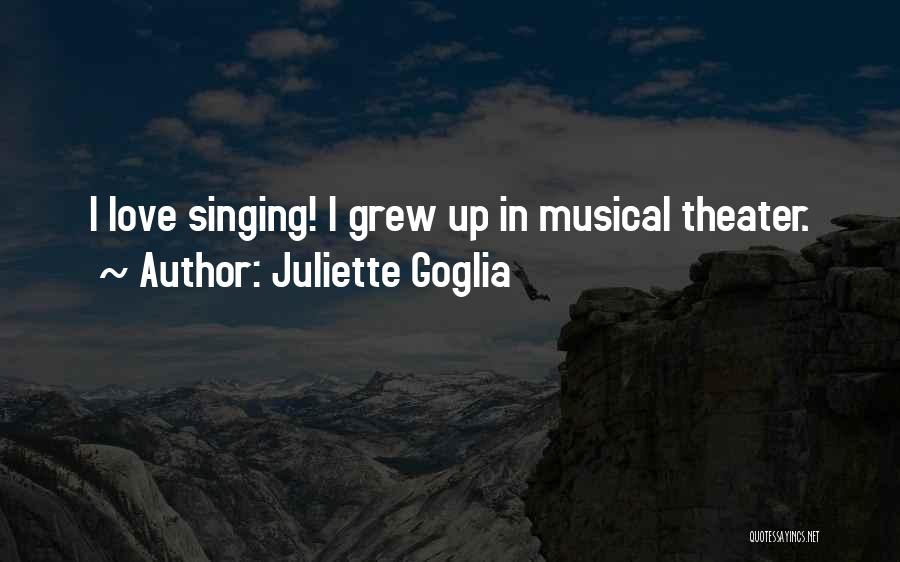 Love Singing Quotes By Juliette Goglia