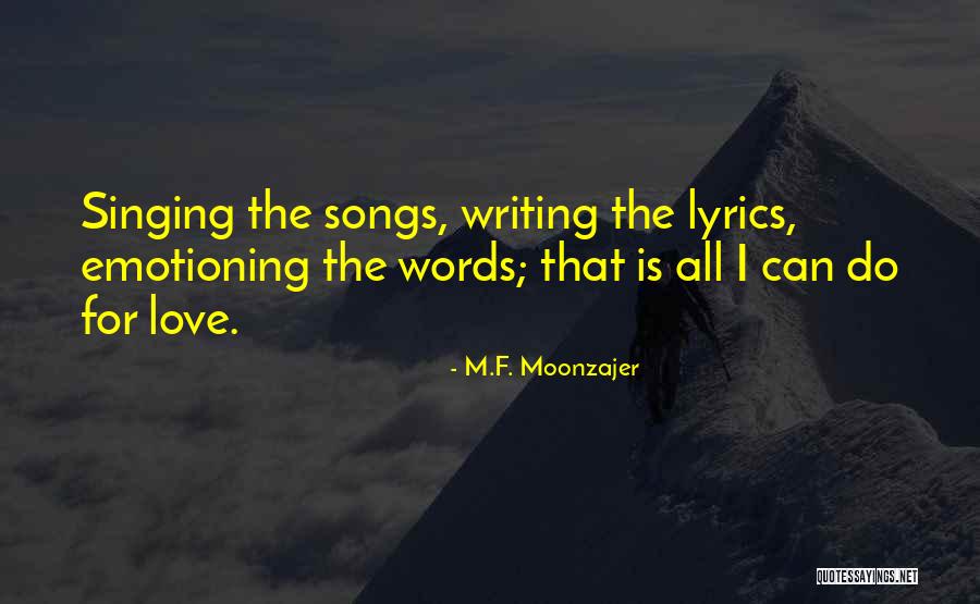 Love Singing Quotes By M.F. Moonzajer