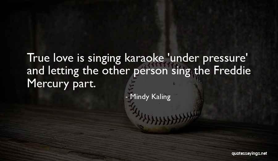 Love Singing Quotes By Mindy Kaling