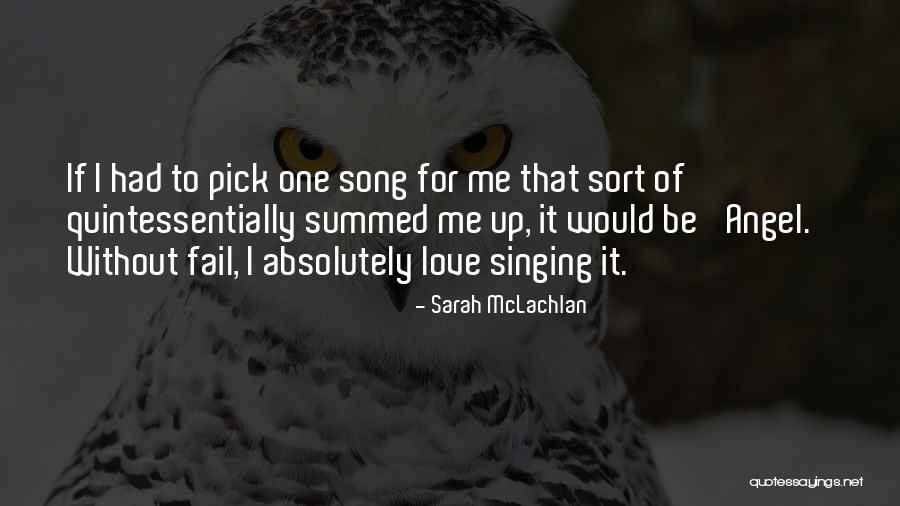 Love Singing Quotes By Sarah McLachlan