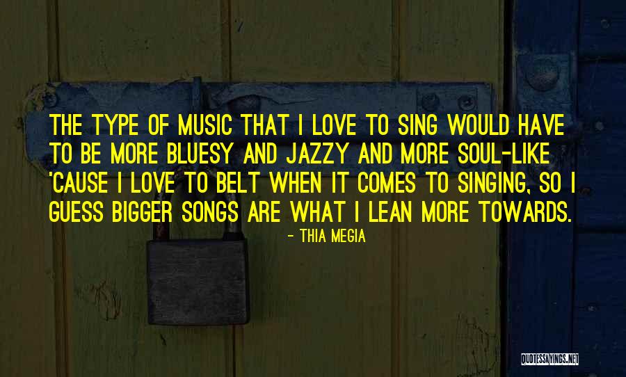 Love Singing Quotes By Thia Megia