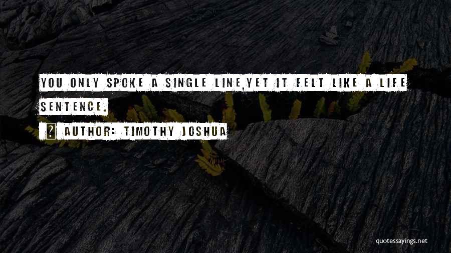 Love Single Line Quotes By Timothy Joshua