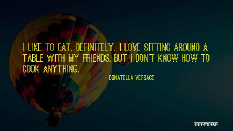 Love Sitting Quotes By Donatella Versace