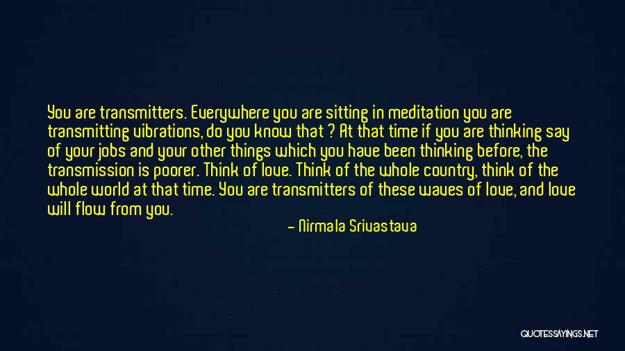 Love Sitting Quotes By Nirmala Srivastava