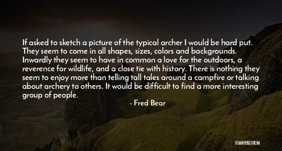 Love Sketch Quotes By Fred Bear Love Sketch Quotes By Fred Bear