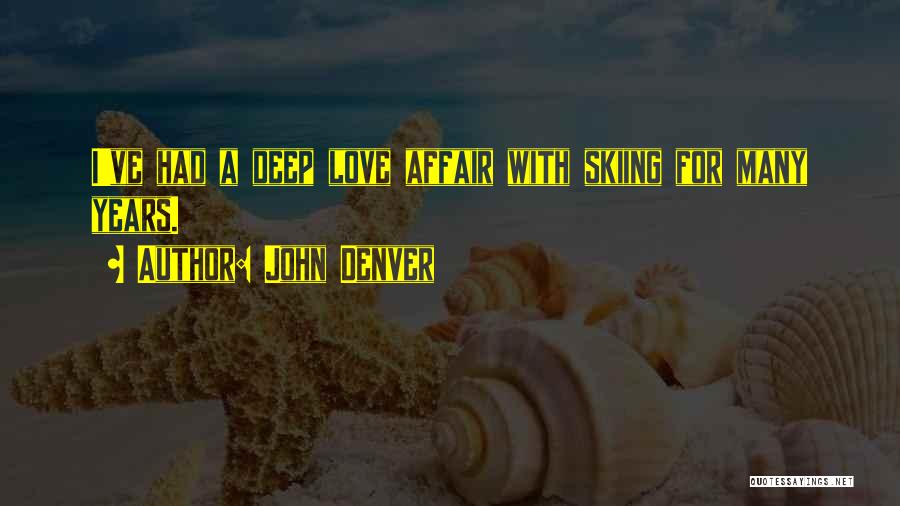 Love Skiing Quotes By John Denver