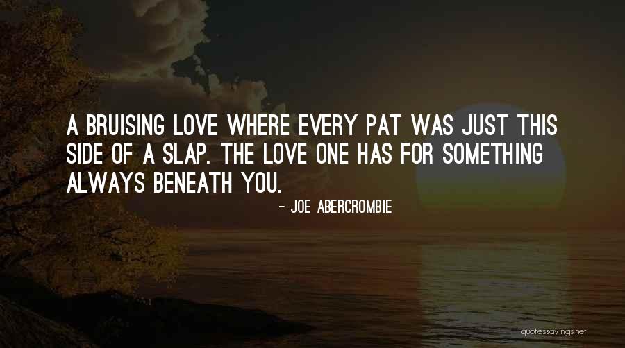 Love Slap Quotes By Joe Abercrombie Love Slap Quotes By Joe Abercrombie