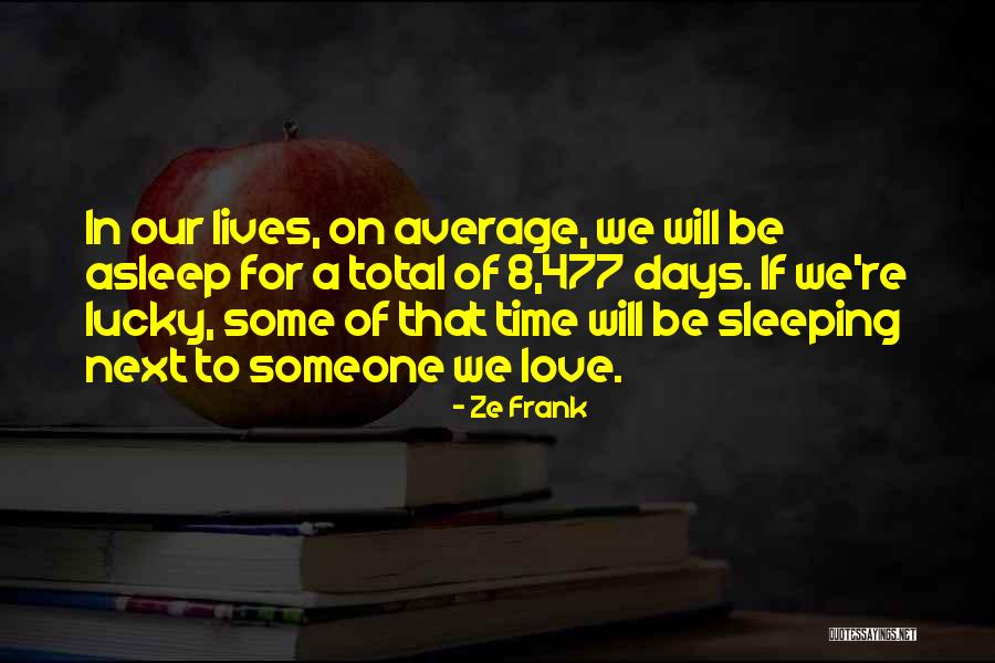 Love Sleeping Quotes By Ze Frank Love Sleeping Quotes By Ze Frank