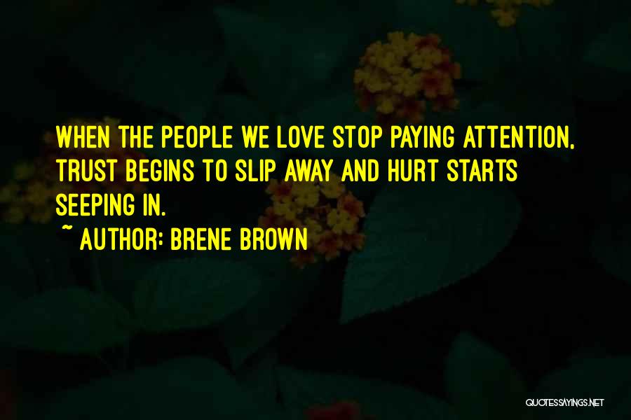 Love Slip Away Quotes By Brene Brown