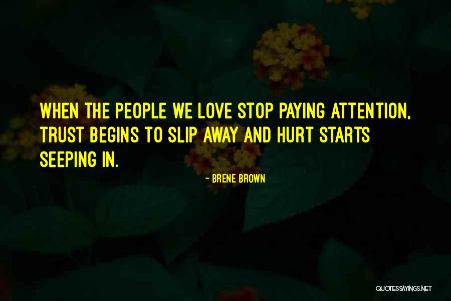 Love Slip Away Quotes By Brene Brown