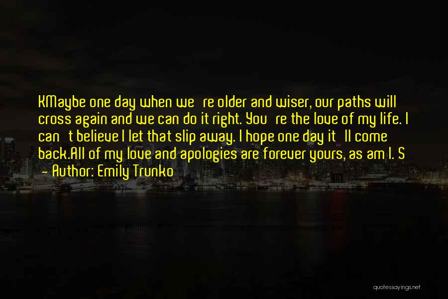 Love Slip Away Quotes By Emily Trunko