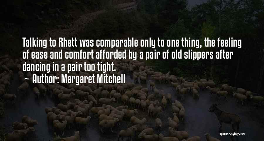 Love Slippers Quotes By Margaret Mitchell