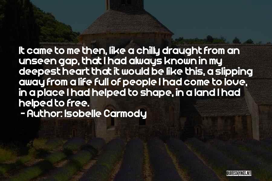 Love Slipping Away Quotes By Isobelle Carmody