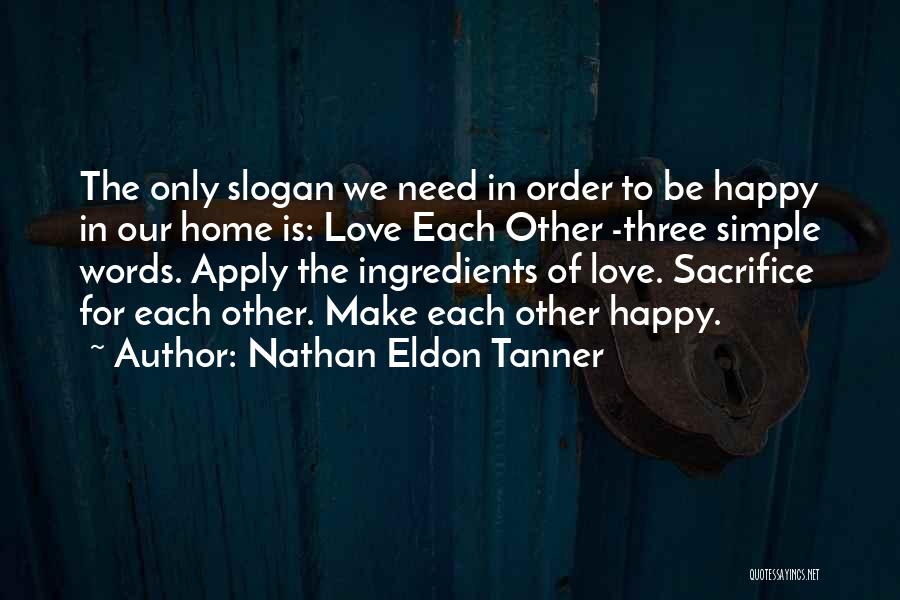 Love Slogan Quotes By Nathan Eldon Tanner