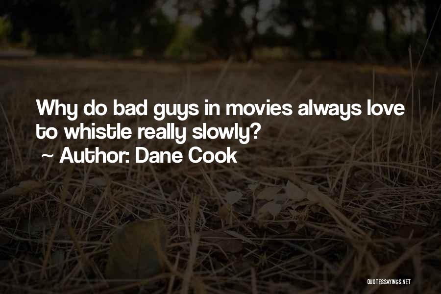 Love Slowly Quotes By Dane Cook