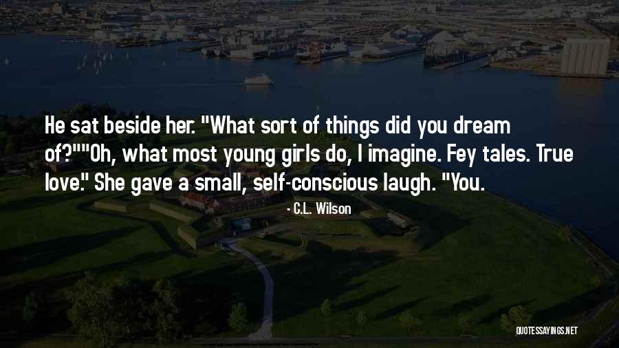 Love Small Things Quotes By C.L. Wilson