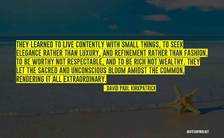 Love Small Things Quotes By David Paul Kirkpatrick