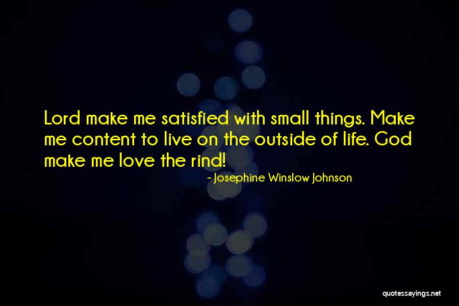 Love Small Things Quotes By Josephine Winslow Johnson