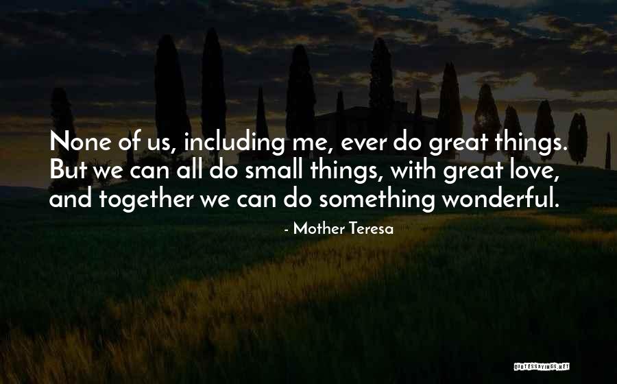 Love Small Things Quotes By Mother Teresa