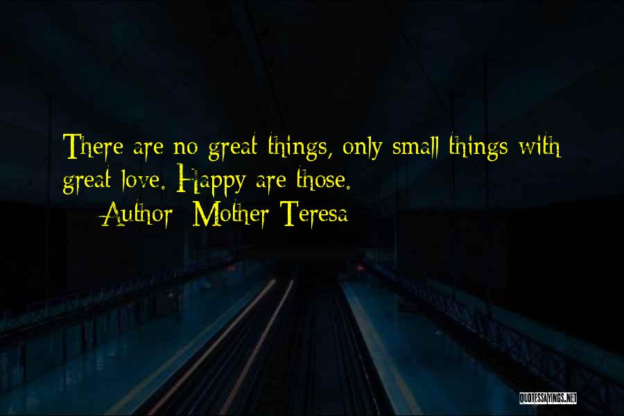 Love Small Things Quotes By Mother Teresa