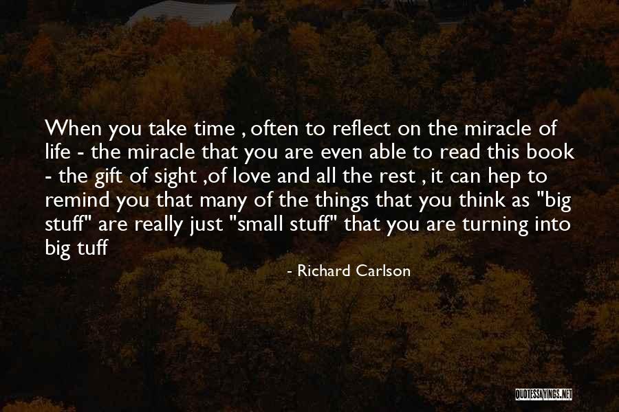 Love Small Things Quotes By Richard Carlson