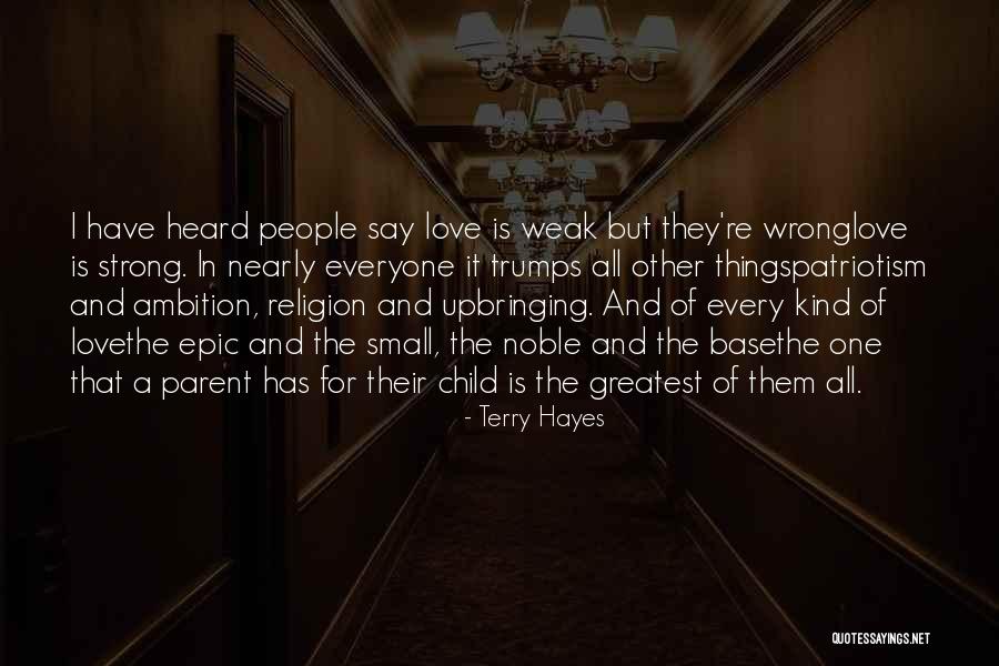 Love Small Things Quotes By Terry Hayes