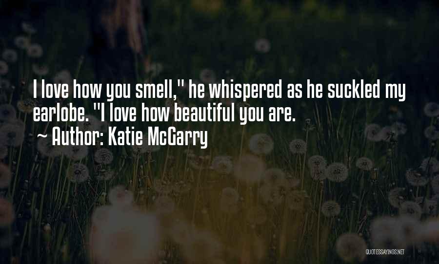 Love Smell Quotes By Katie McGarry