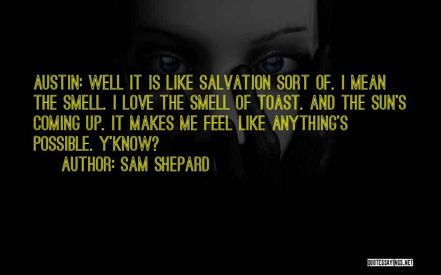 Love Smell Quotes By Sam Shepard