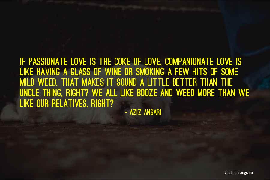 Love Smoking Quotes By Aziz Ansari Love Smoking Quotes By Aziz Ansari