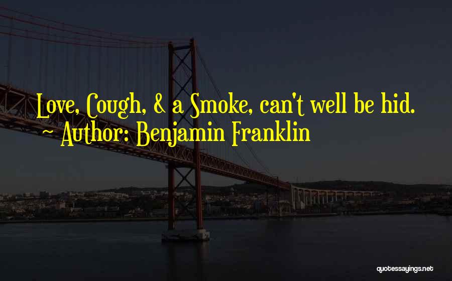 Love Smoking Quotes By Benjamin Franklin