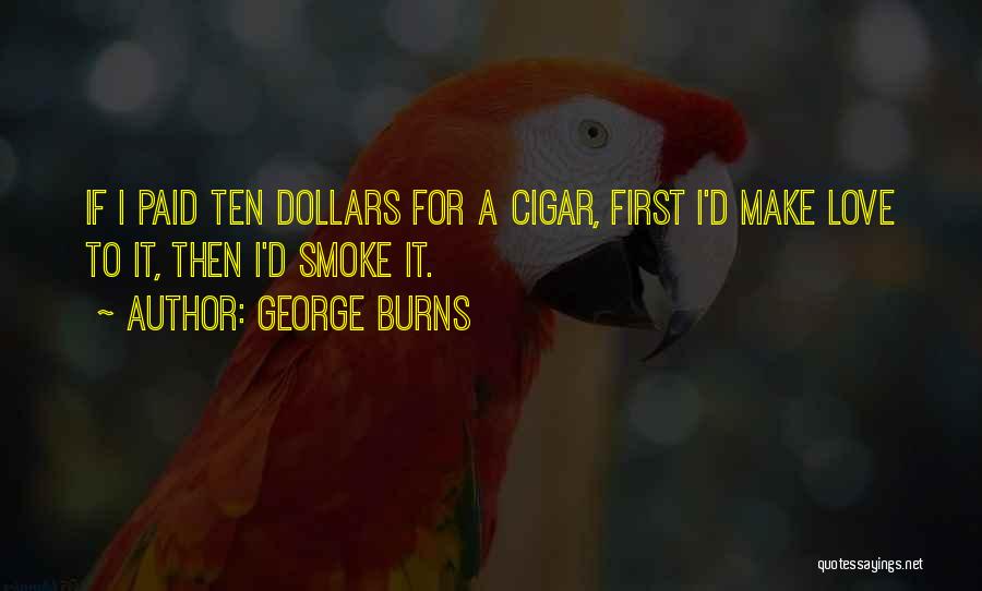 Love Smoking Quotes By George Burns