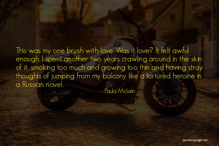 Love Smoking Quotes By Paula McLain Love Smoking Quotes By Paula McLain