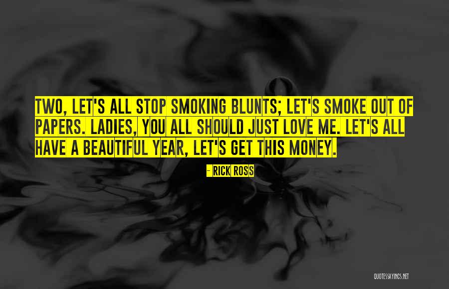 Love Smoking Quotes By Rick Ross