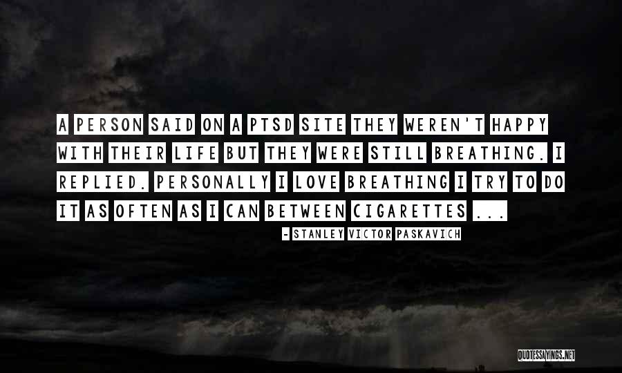 Love Smoking Quotes By Stanley Victor Paskavich Love Smoking Quotes By Stanley Victor Paskavich