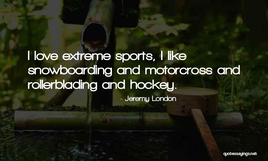 Love Snowboarding Quotes By Jeremy London Love Snowboarding Quotes By Jeremy London