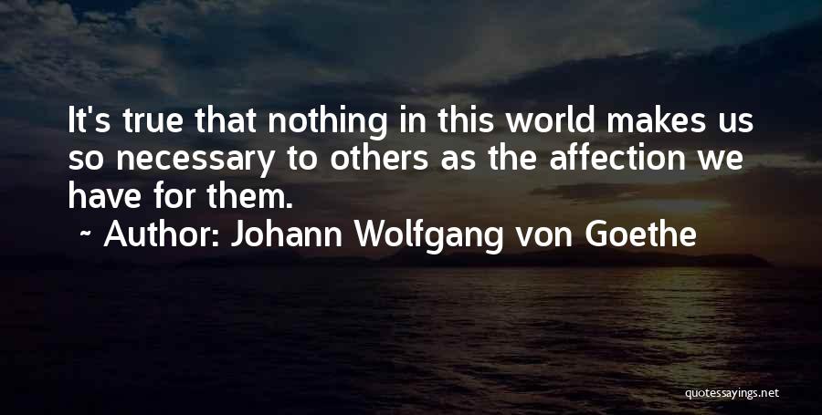 Love So True Quotes By Johann Wolfgang Von Goethe