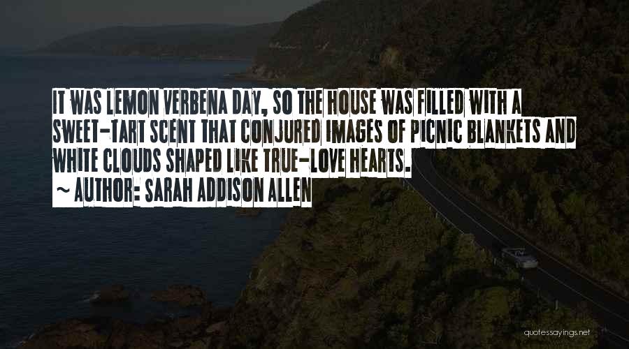 Love So True Quotes By Sarah Addison Allen
