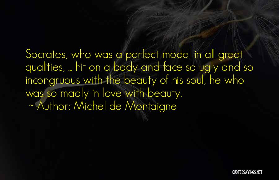 Love Socrates Quotes By Michel De Montaigne